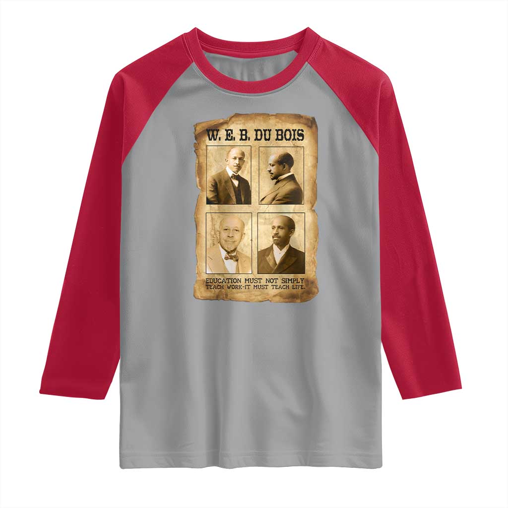 Education Must Teach Life W E B Du Bois Quote Raglan Shirt