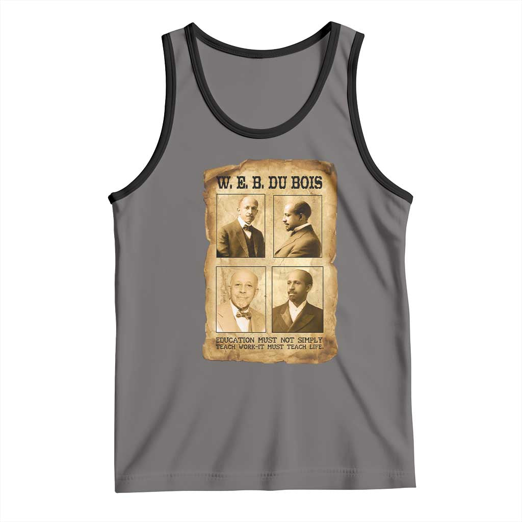Education Must Teach Life W E B Du Bois Quote Tank Top
