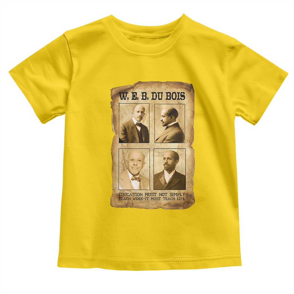 Education Must Teach Life W E B Du Bois Quote Toddler T Shirt