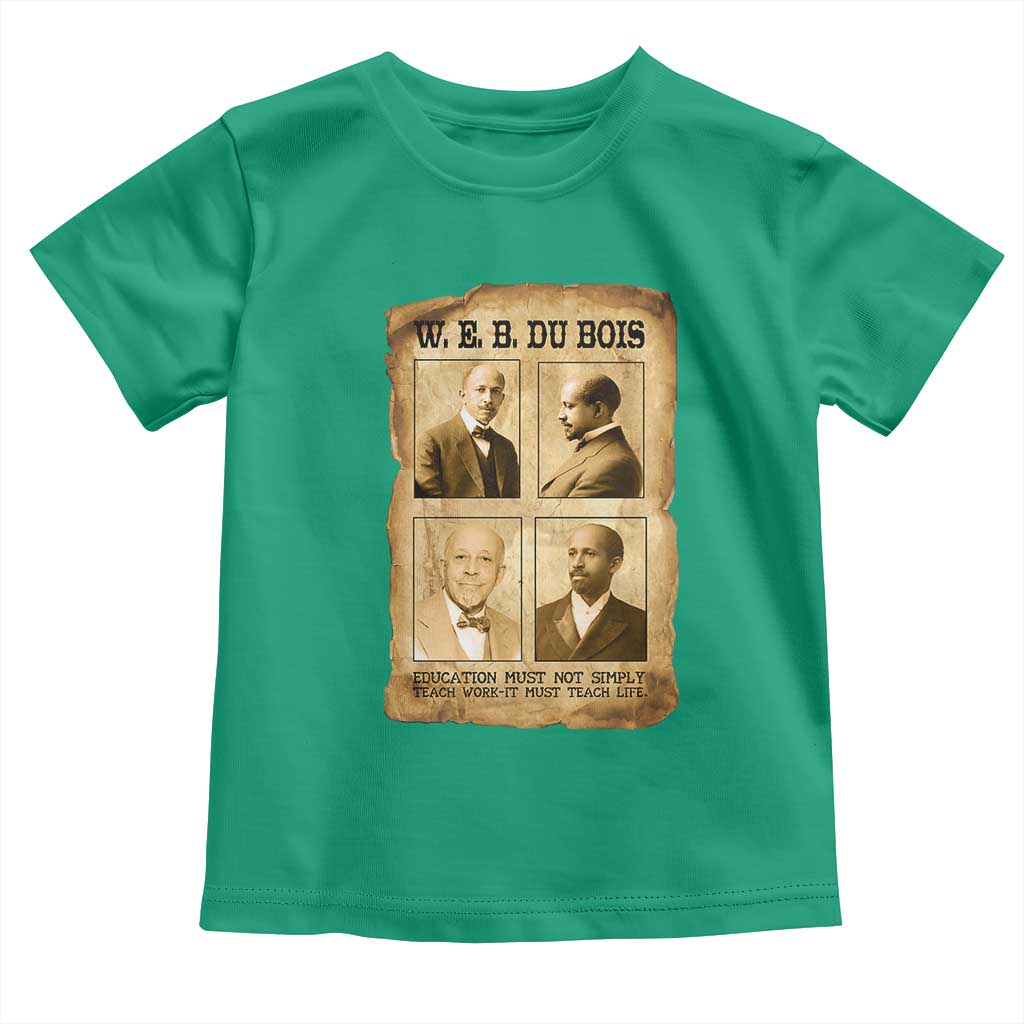 Education Must Teach Life W E B Du Bois Quote Toddler T Shirt