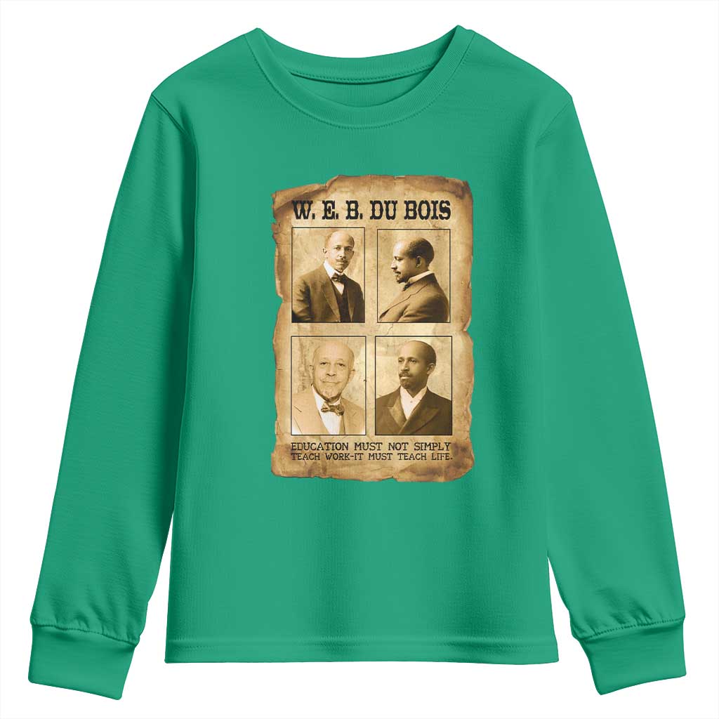 Education Must Teach Life W E B Du Bois Quote Youth Sweatshirt