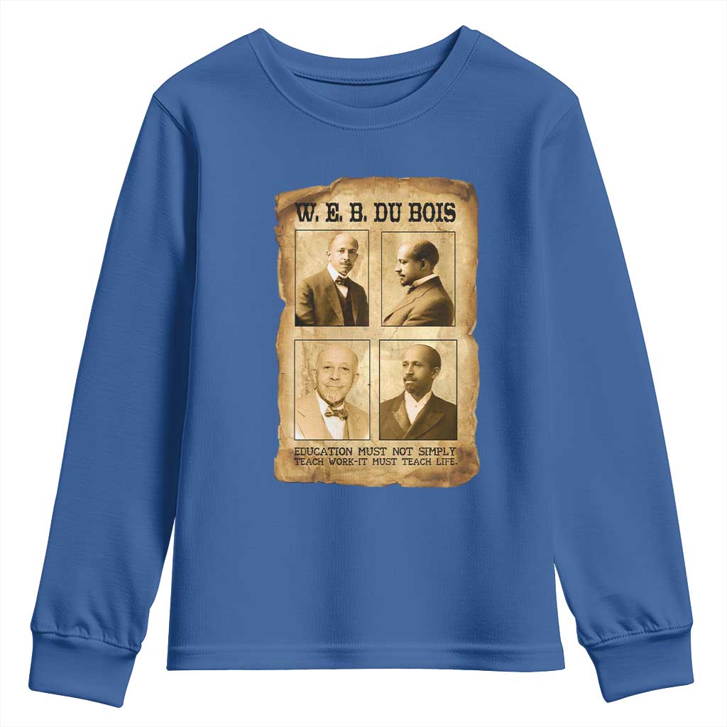 Education Must Teach Life W E B Du Bois Quote Youth Sweatshirt