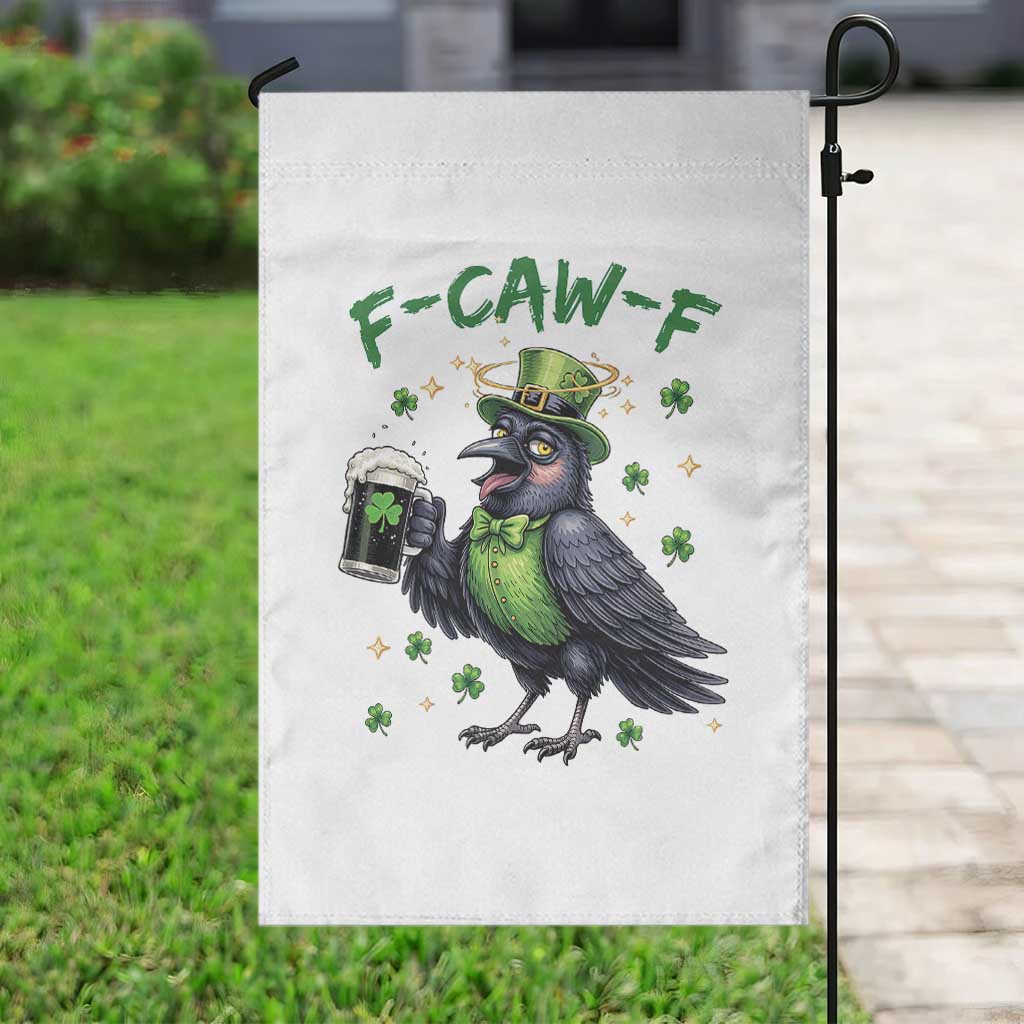 F Caw F Raven Lover Garden Flag Funny St Patricks Day Gift