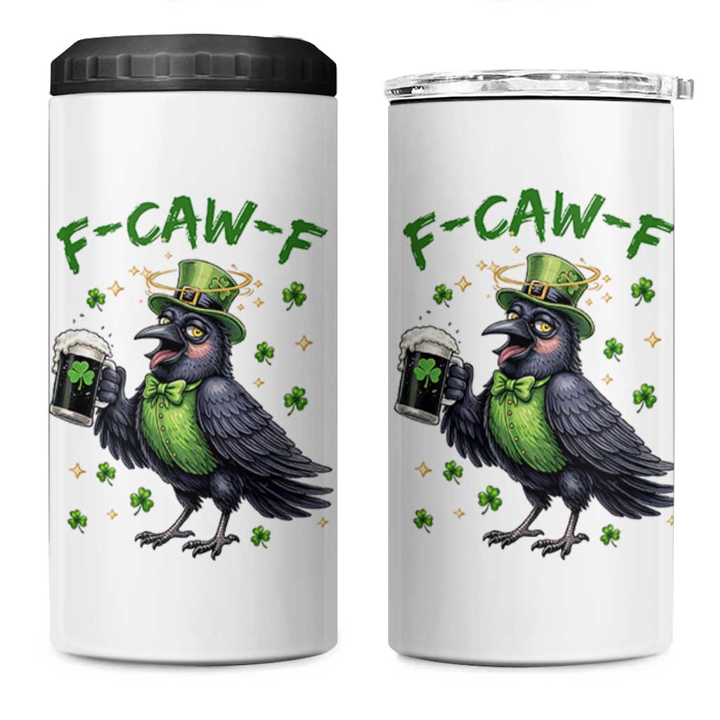 F Caw F Raven Lover 4 in 1 Can Cooler Tumbler Funny St Patricks Day Gift