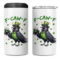 F Caw F Raven Lover 4 in 1 Can Cooler Tumbler Funny St Patricks Day Gift