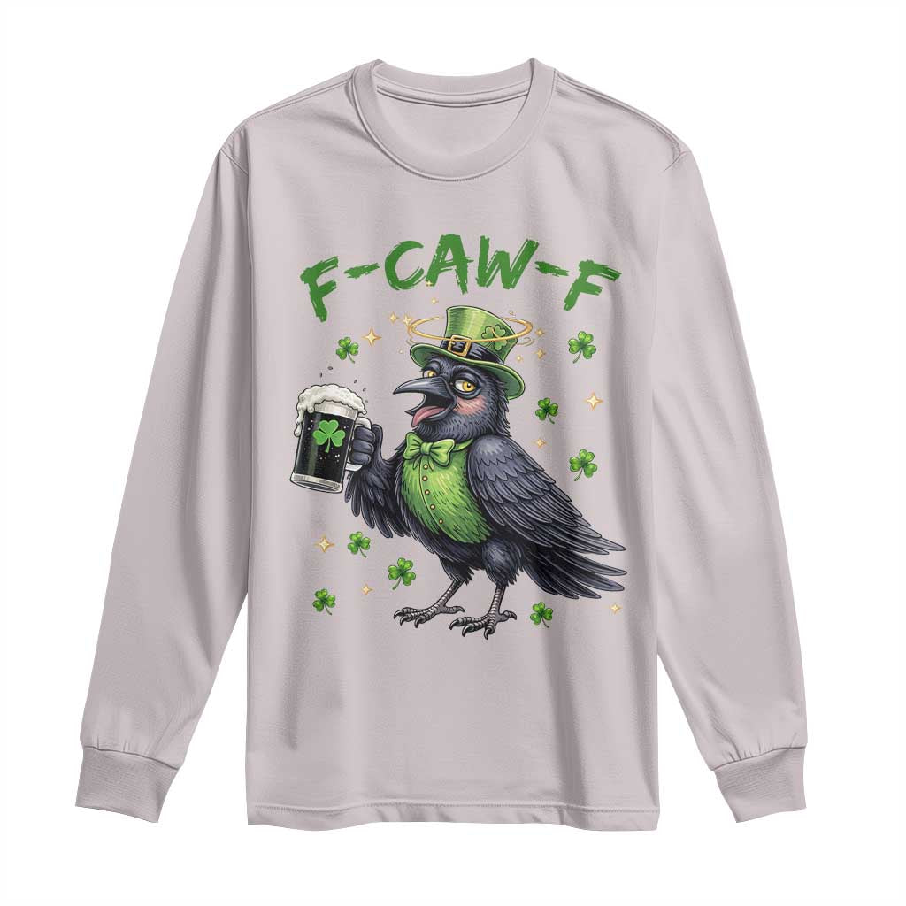 F Caw F Raven Lover Long Sleeve Shirt Funny St Patricks Day Gift