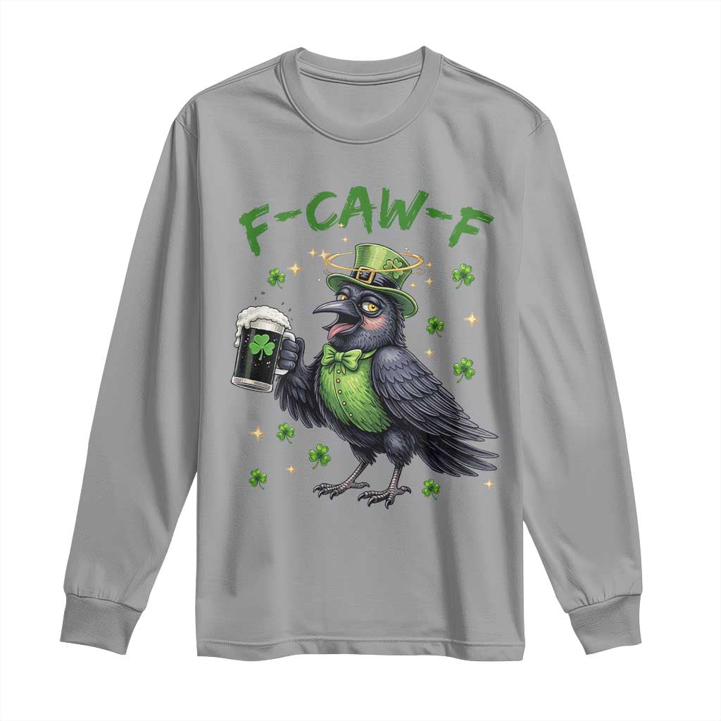 F Caw F Raven Lover Long Sleeve Shirt Funny St Patricks Day Gift