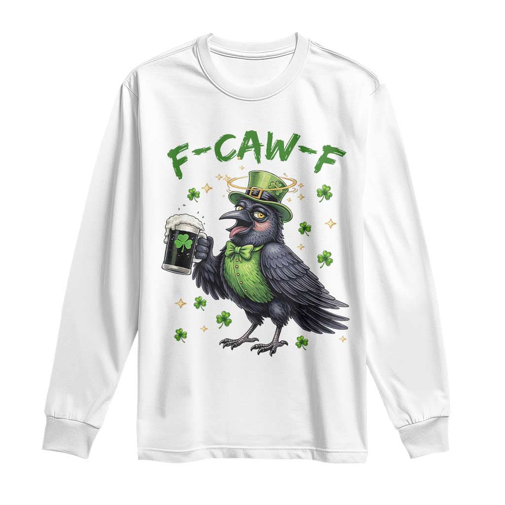 F Caw F Raven Lover Long Sleeve Shirt Funny St Patricks Day Gift