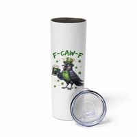 F Caw F Raven Lover Skinny Tumbler Funny St Patricks Day Gift