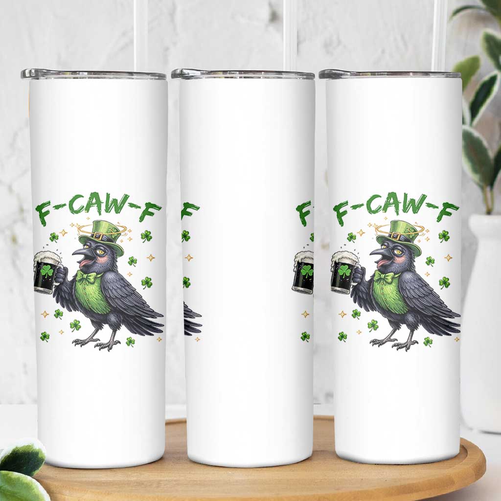 F Caw F Raven Lover Skinny Tumbler Funny St Patricks Day Gift