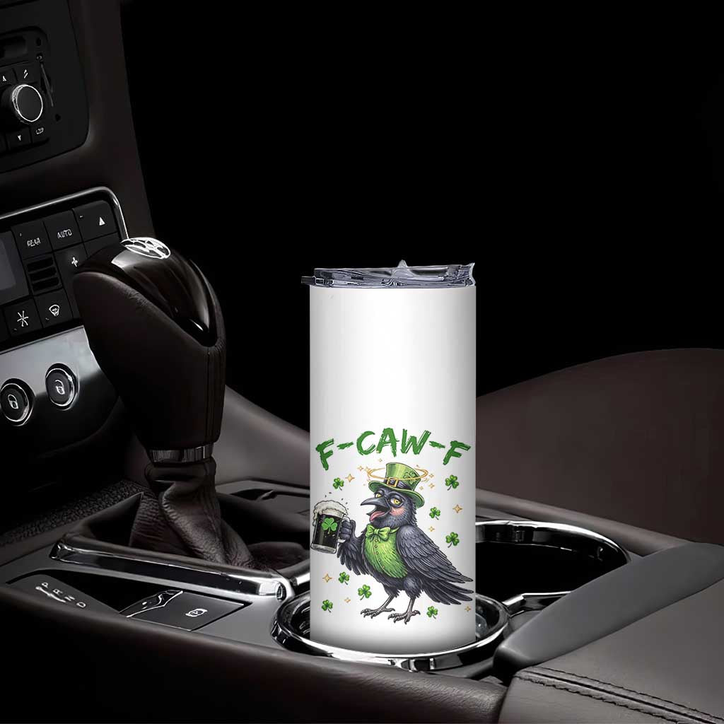 F Caw F Raven Lover Skinny Tumbler Funny St Patricks Day Gift