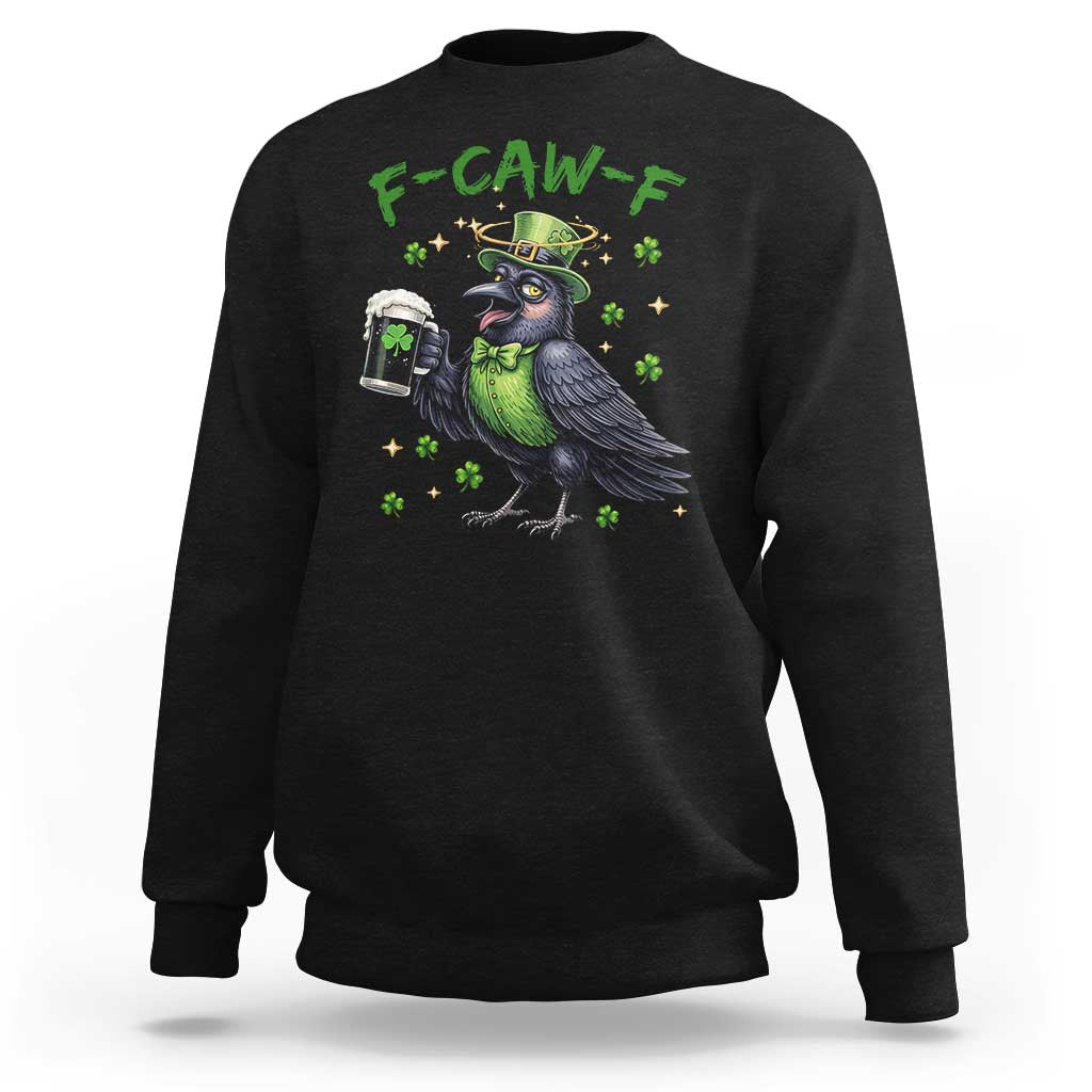 F Caw F Raven Lover Sweatshirt Funny St Patricks Day Gift