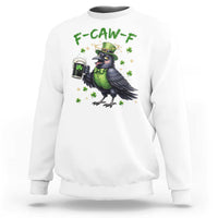F Caw F Raven Lover Sweatshirt Funny St Patricks Day Gift