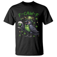 F Caw F Raven Lover T Shirt Funny St Patricks Day Gift