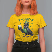 F Caw F Raven Lover T Shirt For Women Funny St Patricks Day Gift