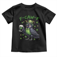 F Caw F Raven Lover Toddler T Shirt Funny St Patricks Day Gift
