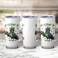 F Caw F Raven Lover Tumbler Cup Funny St Patricks Day Gift