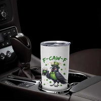 F Caw F Raven Lover Tumbler Cup Funny St Patricks Day Gift