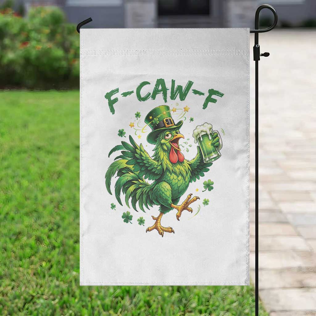 F Caw F Drunk Irish Chicken Garden Flag Funny St Patricks Day Gift