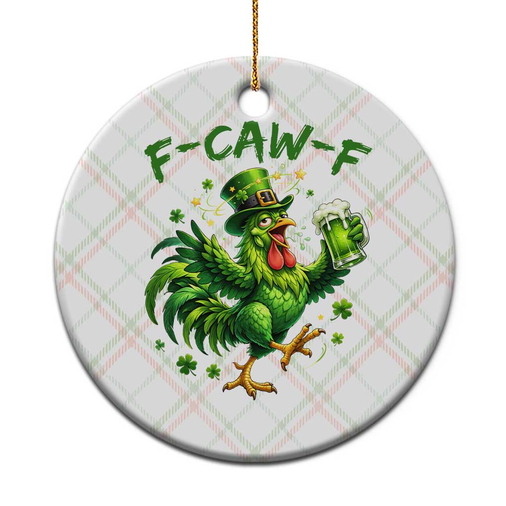 F Caw F Drunk Irish Chicken Ceramic Ornament Funny St Patricks Day Gift