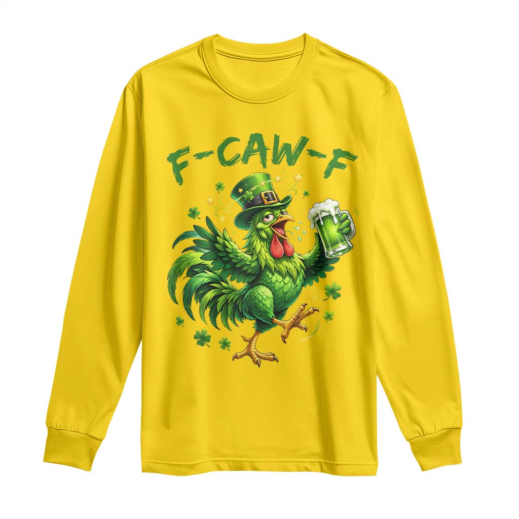 F Caw F Drunk Irish Chicken Long Sleeve Shirt Funny St Patricks Day Gift