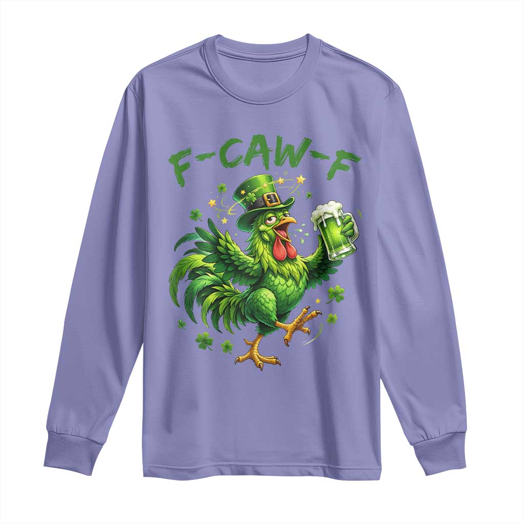 F Caw F Drunk Irish Chicken Long Sleeve Shirt Funny St Patricks Day Gift