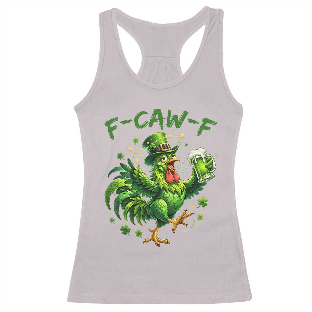 F Caw F Drunk Irish Chicken Racerback Tank Top Funny St Patricks Day Gift