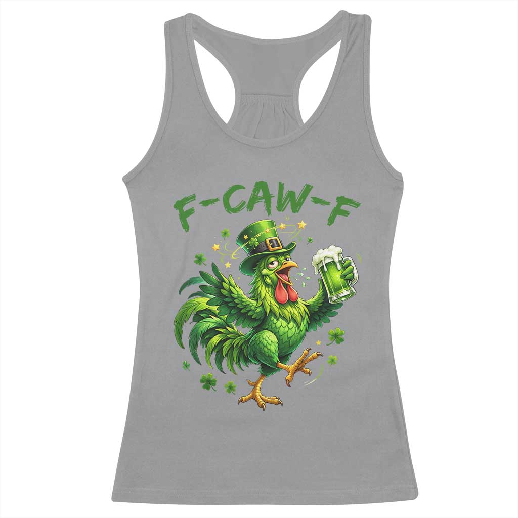 F Caw F Drunk Irish Chicken Racerback Tank Top Funny St Patricks Day Gift