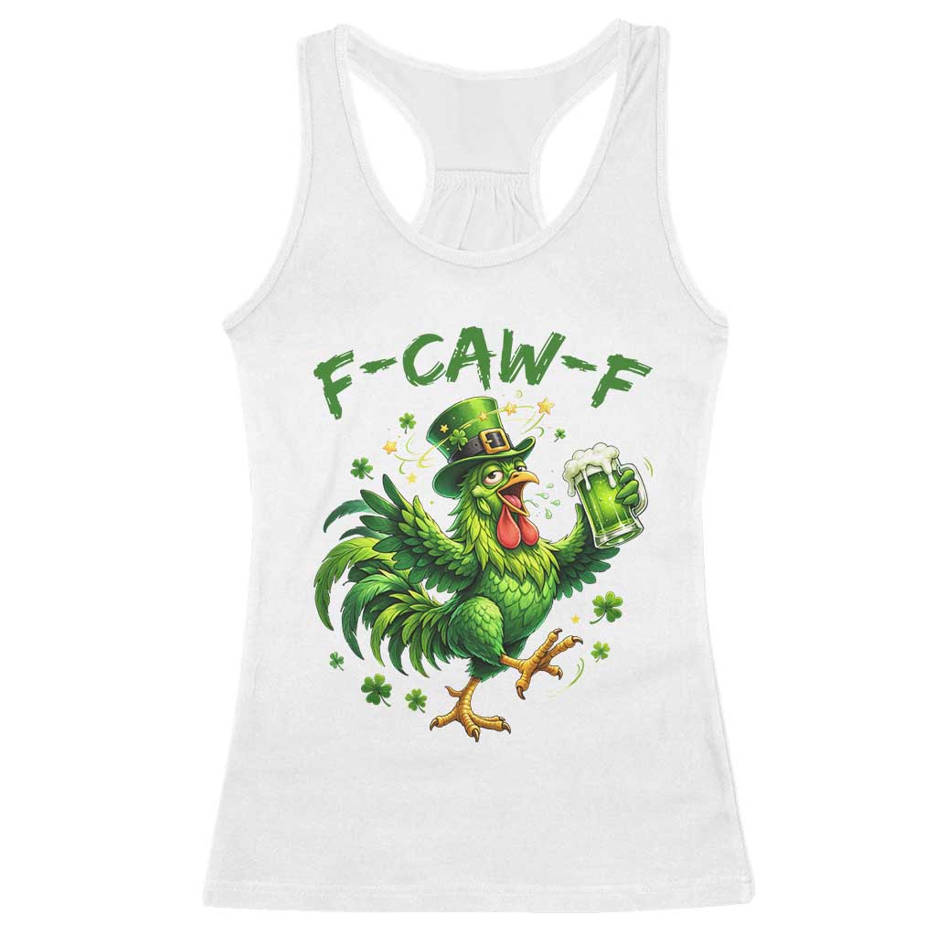 F Caw F Drunk Irish Chicken Racerback Tank Top Funny St Patricks Day Gift