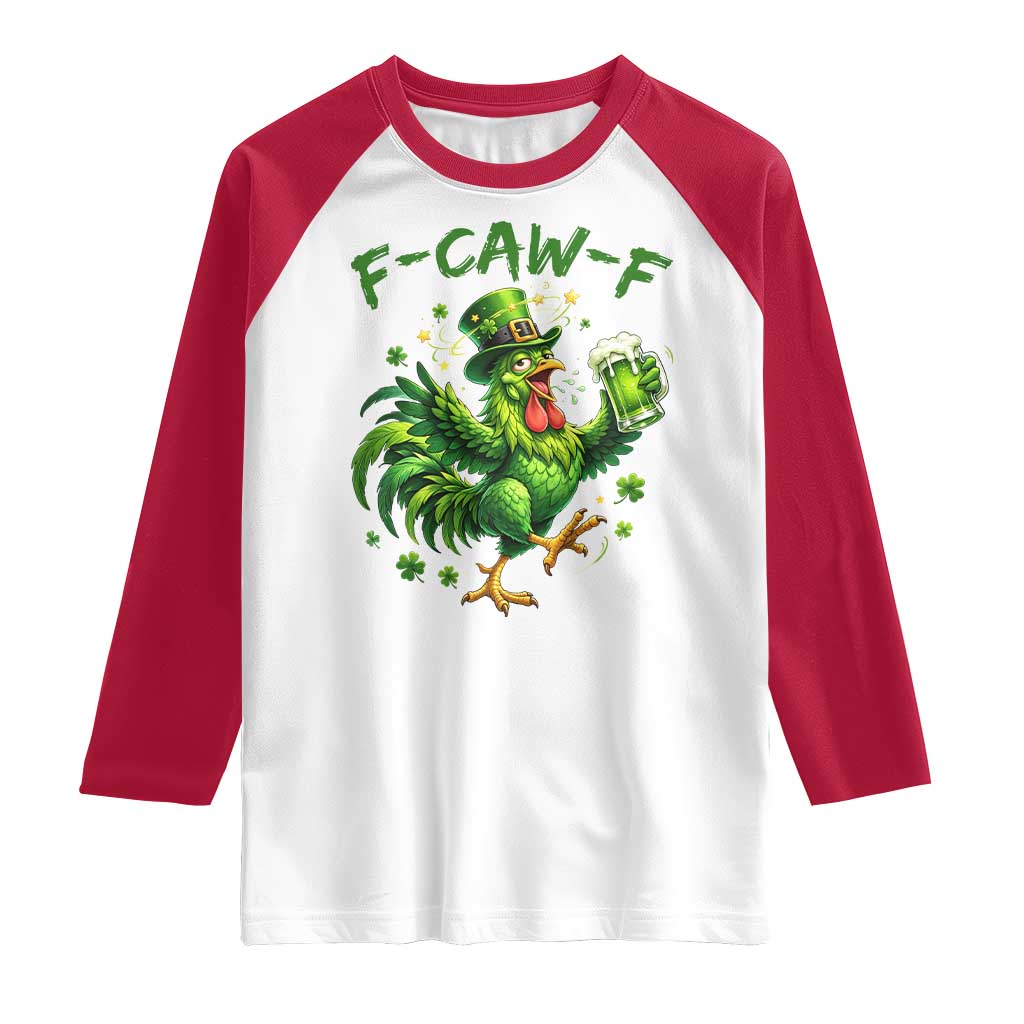 F Caw F Drunk Irish Chicken Raglan Shirt Funny St Patricks Day Gift