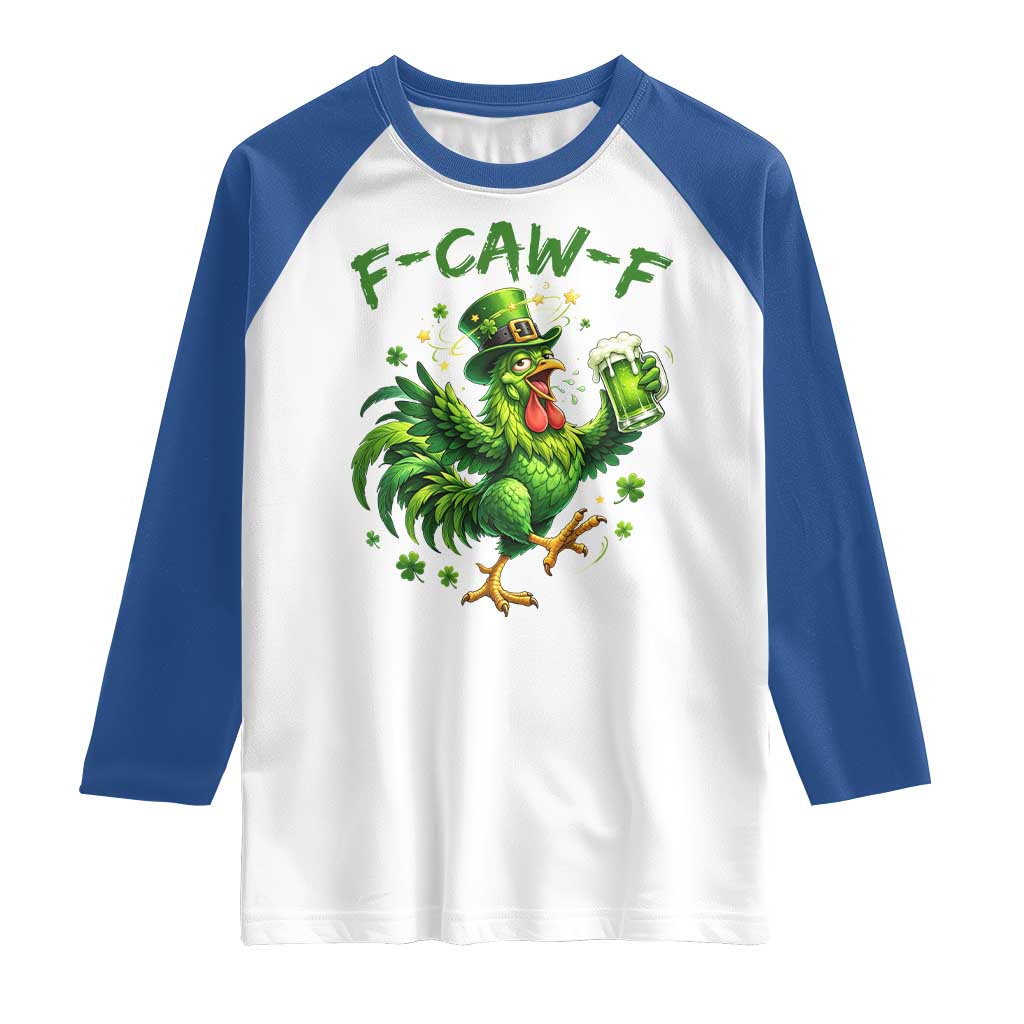 F Caw F Drunk Irish Chicken Raglan Shirt Funny St Patricks Day Gift