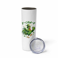 F Caw F Drunk Irish Chicken Skinny Tumbler Funny St Patricks Day Gift