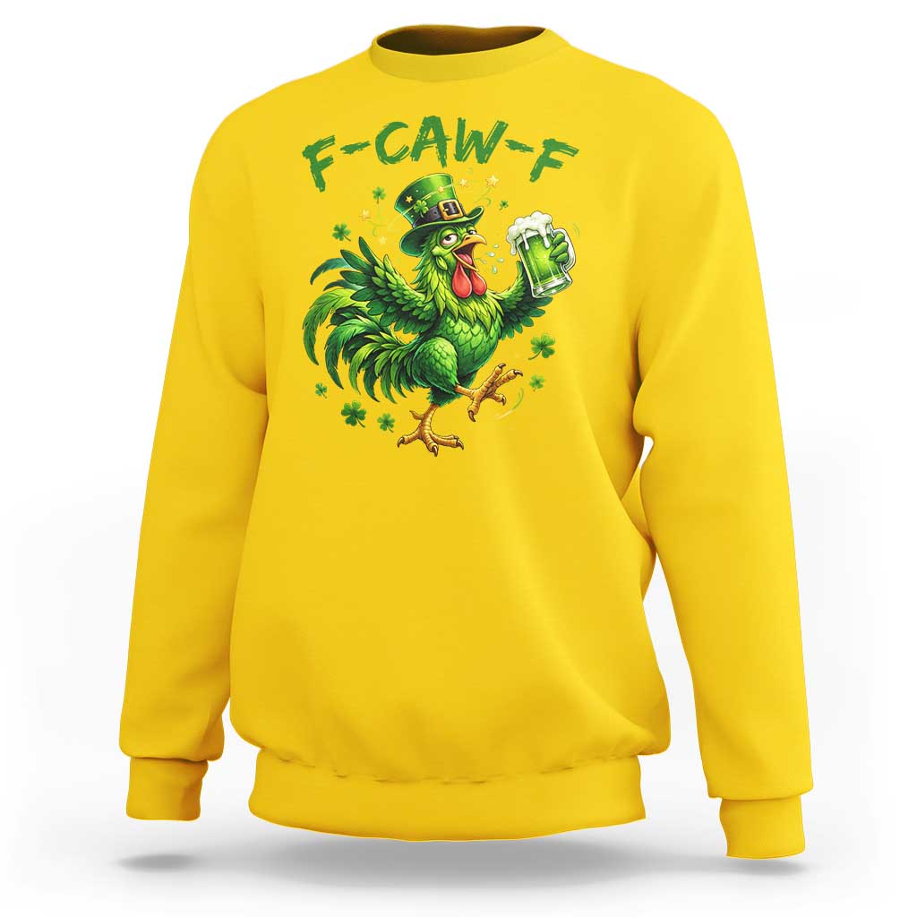 F Caw F Drunk Irish Chicken Sweatshirt Funny St Patricks Day Gift