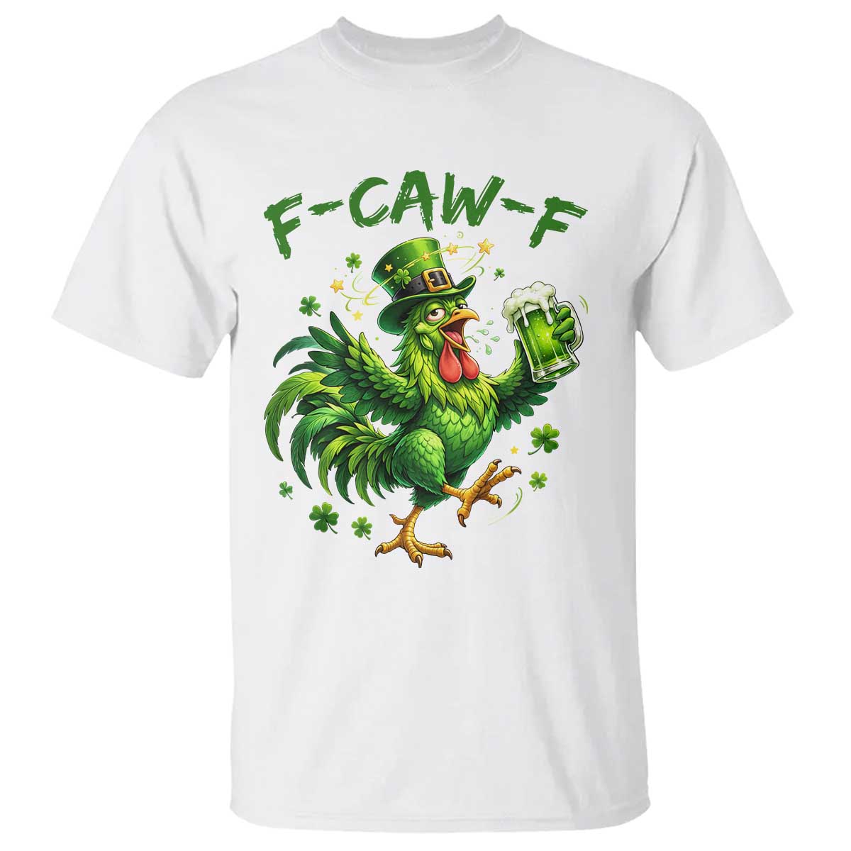 F Caw F Drunk Irish Chicken T Shirt Funny St Patricks Day Gift
