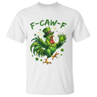 F Caw F Drunk Irish Chicken T Shirt Funny St Patricks Day Gift