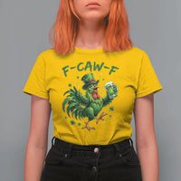 F Caw F Drunk Irish Chicken T Shirt For Women Funny St Patricks Day Gift