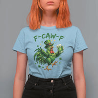 F Caw F Drunk Irish Chicken T Shirt For Women Funny St Patricks Day Gift
