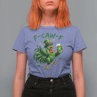F Caw F Drunk Irish Chicken T Shirt For Women Funny St Patricks Day Gift