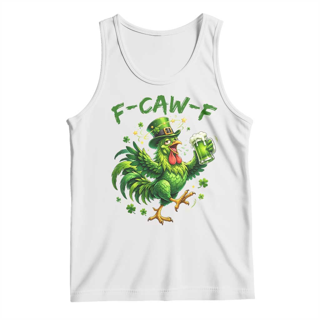 F Caw F Drunk Irish Chicken Tank Top Funny St Patricks Day Gift