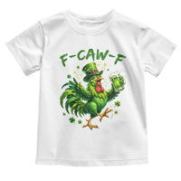 F Caw F Drunk Irish Chicken Toddler T Shirt Funny St Patricks Day Gift
