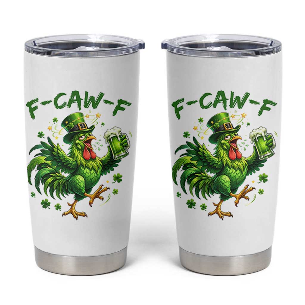 F Caw F Drunk Irish Chicken Tumbler Cup Funny St Patricks Day Gift