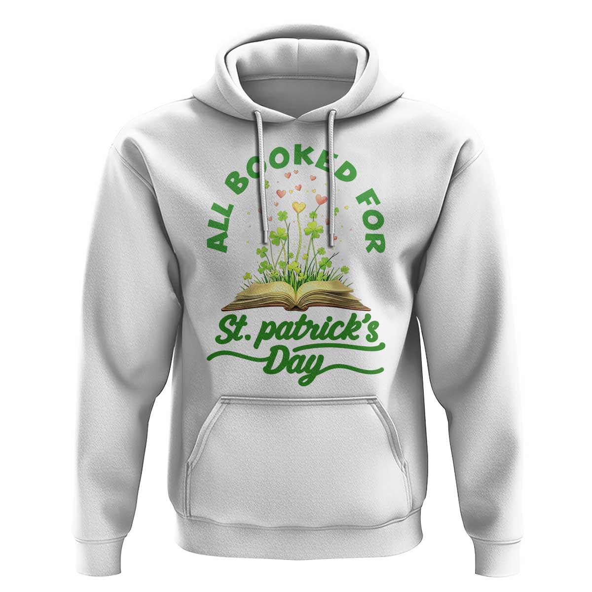 All Booked For St Patricks Day Hoodie Irish Reader Gift