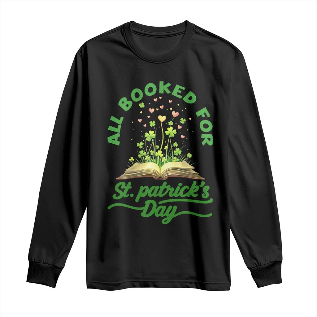All Booked For St Patricks Day Long Sleeve Shirt Irish Reader Gift
