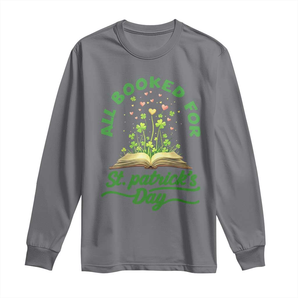 All Booked For St Patricks Day Long Sleeve Shirt Irish Reader Gift