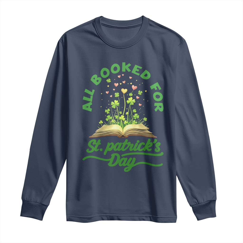 All Booked For St Patricks Day Long Sleeve Shirt Irish Reader Gift
