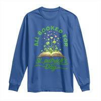 All Booked For St Patricks Day Long Sleeve Shirt Irish Reader Gift