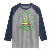 All Booked For St Patricks Day Raglan Shirt Irish Reader Gift