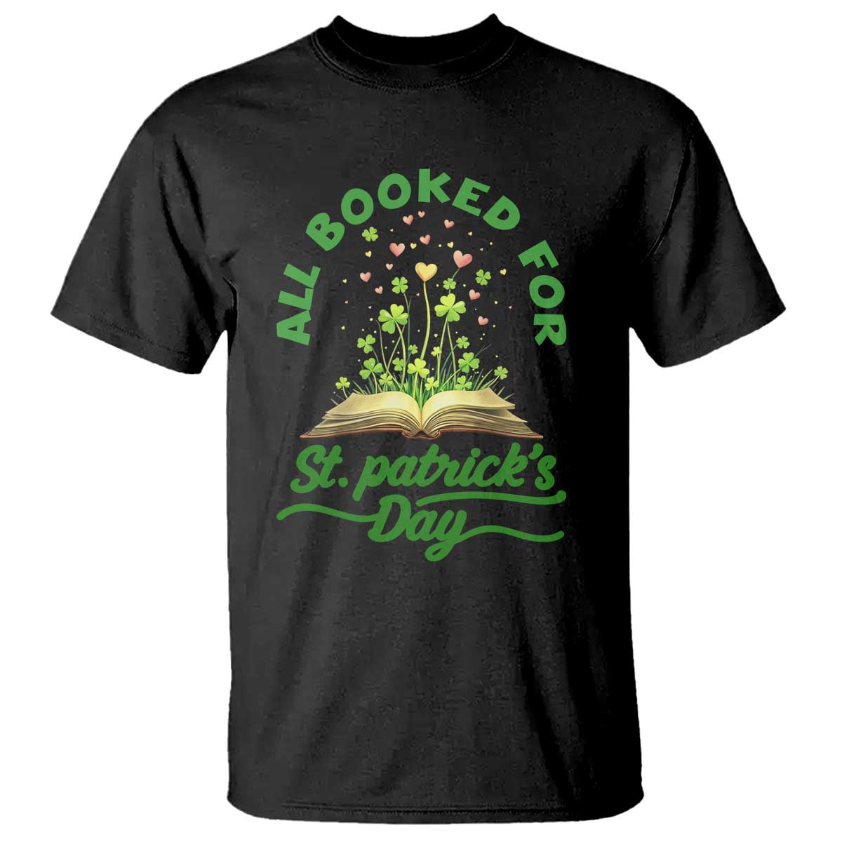 All Booked For St Patricks Day T Shirt Irish Reader Gift