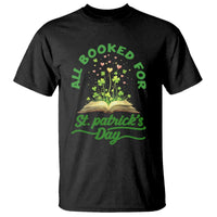 All Booked For St Patricks Day T Shirt Irish Reader Gift