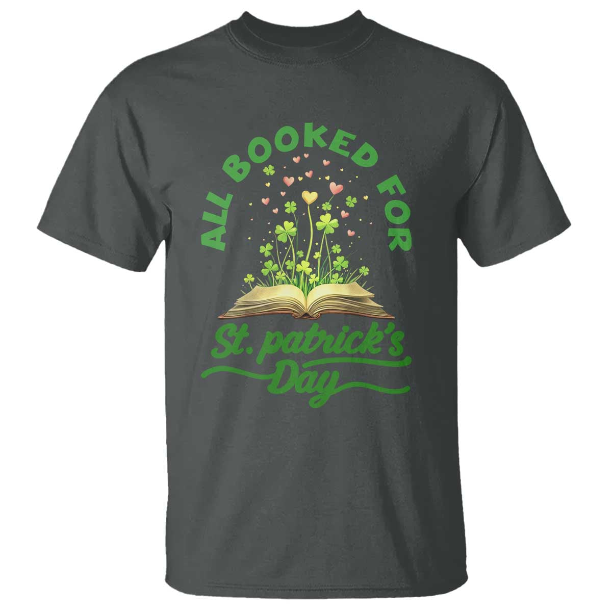 All Booked For St Patricks Day T Shirt Irish Reader Gift